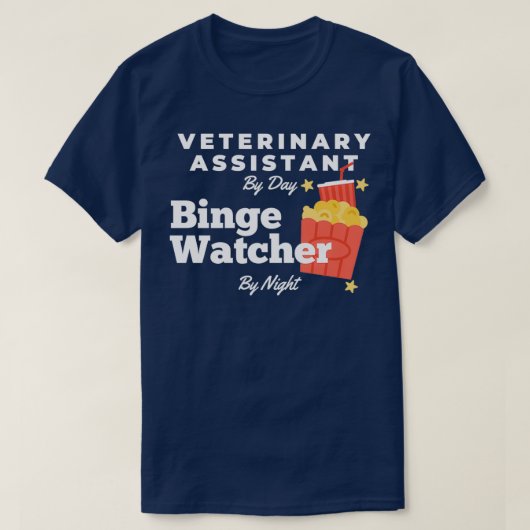Binge Watcher Veterinary Assistant T-shirt (Design voorkant)