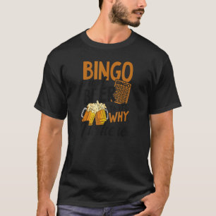 Bingo and Beer daarom ben ik hier Bingo Queen T-shirt