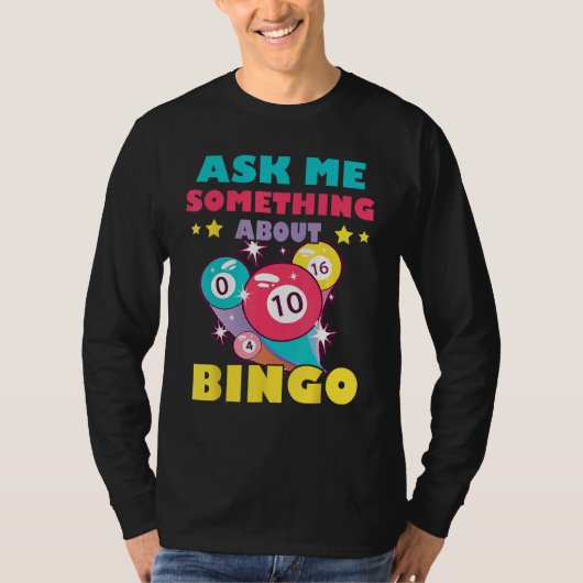 Bingo Balls Ask Me Something About Bingo Gambling  T-shirt (Voorkant)