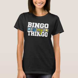 Bingo Caller Bingo Is My Thingo Loterijspeler Cos T-shirt