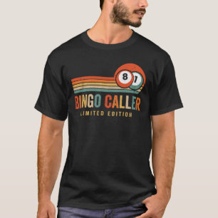 Bingo Caller Ontwerp voor Mannen Vrouwen Grappig C T-shirt