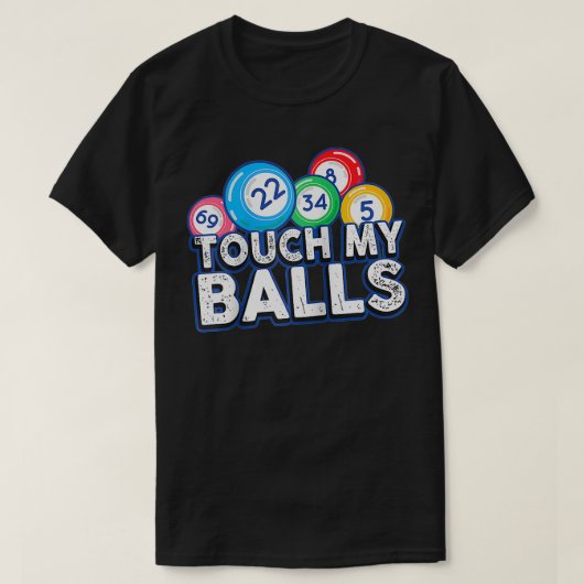 Bingo Caller Touch My Balls Funny Bingo Gift T-shirt (Design voorkant)