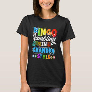 Bingo gokken opa stijl grappige loterijspeler  t-shirt