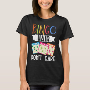 Bingo Hair geeft niet om grappig gokken T-shirt