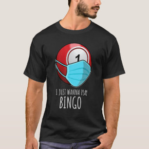 Bingo ik wil gewoon Bingo Player afspelen T-shirt