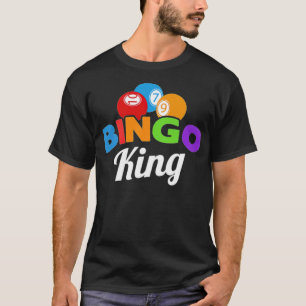 Bingo King Friends Gift Funny Gambling squad - T-shirt