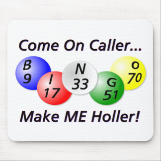 Bingo! Kom op Caller, maak me Holler. Muismat