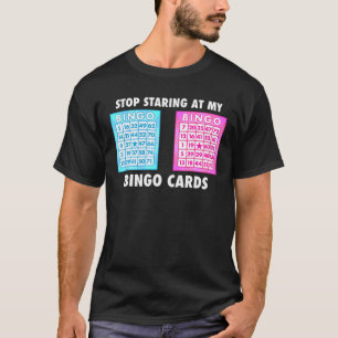 Bingo Lover Stop met het staren bij mijn Bingo Car T-shirt