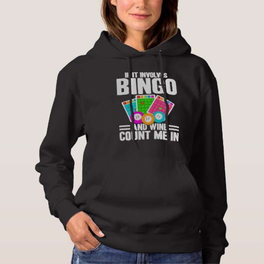 Bingo Player If It Involves Bingo And Wine Hoodie (Voorkant)