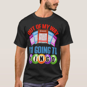 Bingo uit mijn weg Bingo speler T-shirt