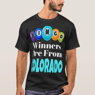 Bingo Winners Are From Colorado Funny Game Night B T-shirt