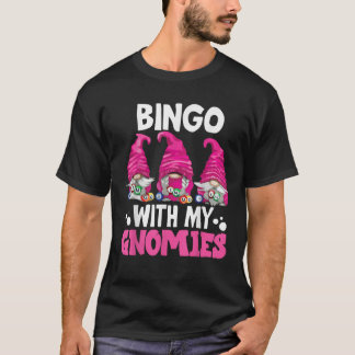Bingo With My Gnomies Women Men Funny Bingo Gnome  T-shirt