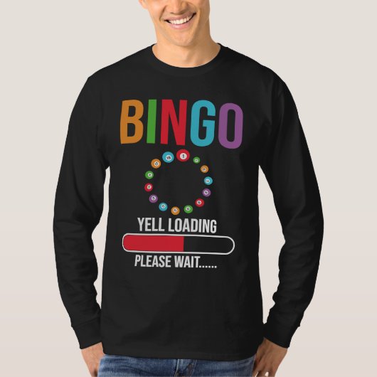 Bingo Yell loading please wait Bingo night T-shirt (Voorkant)