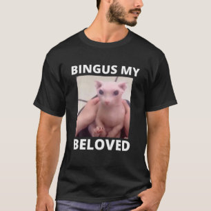 Bingus noemt mijn vermoeide haarloze nefinx sphyn t-shirt