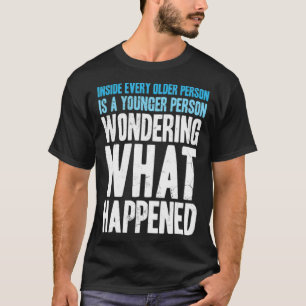 Binnen elke oudere die jongere zich grappig afvraa t-shirt