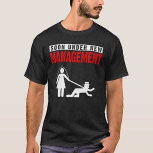 Binnenkort onder nieuwe leiding Cool vrijgezellenf T-shirt