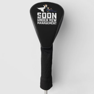 Binnenkort onder Nieuwe Leiding Funny Bruiloft Golfheadcover