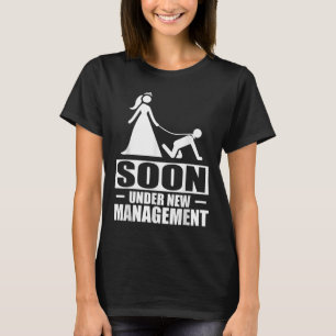 Binnenkort onder nieuwe leiding vrijgezellenfeest t-shirt