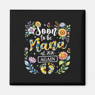 Binnenkort weer Nana Est 2026 Nieuwe Oma Floral Magneet