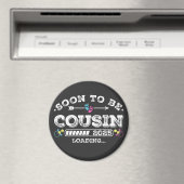 Binnenkort wordt Cousin 2025 Loading Circle Magneet (Insitu (Vaatwasser))