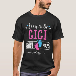 Binnenkort wordt Gigi 2025 Loading Mother Day 2025 T-shirt