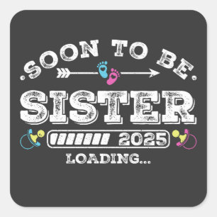 Binnenkort wordt Sister 2025 Loading Vierkante Sticker