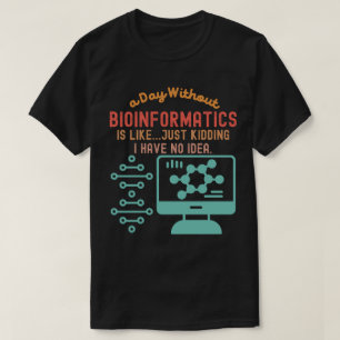 Bio-informatica citaten, Bio-informatica spreuken4 T-shirt