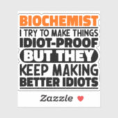 Biochemicus Ik probeer dingen grappig te maken Cit Sticker (Vel)