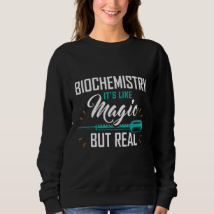 Biochemie Het is als magie maar echte biochemicus  Trui
