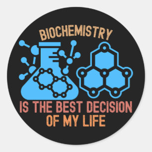 Biochemie Is de Beste Beslissing van Mijn Leven Ronde Sticker