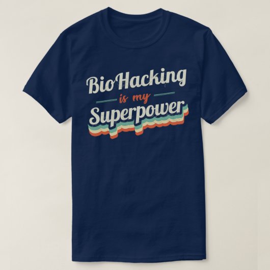 Biohacking is mijn Superpower T-shirt (Design voorkant)