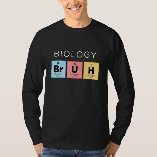 Biologie Bruh Periodic Table of Elements Science 1 T-shirt (Voorkant)
