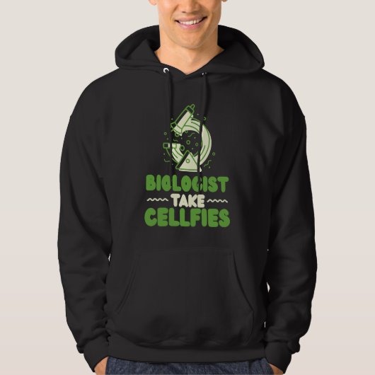 Biologist Take Cellfies Instrument Microscope Hoodie (Voorkant)