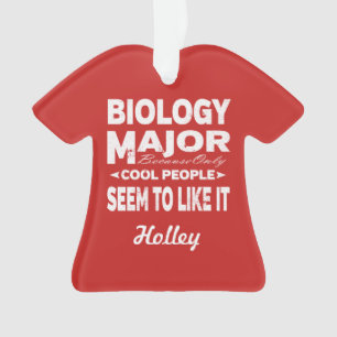 Biology College Major Only Cool People Like It