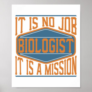 Bioloog - het is geen baan, het is een missie poster