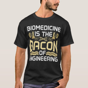 Biomedicine is de bacterie van ingenieursbiogenees t-shirt