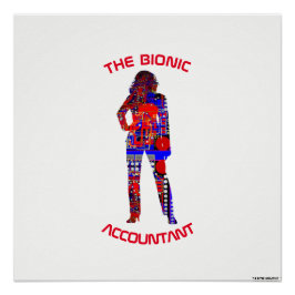 "Bionic Accountant" Perfect Poster