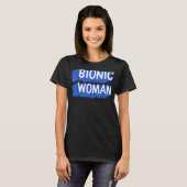 Bionic Woman Bionic Broken Hip Replace T-shirt (Voorkant volledig)