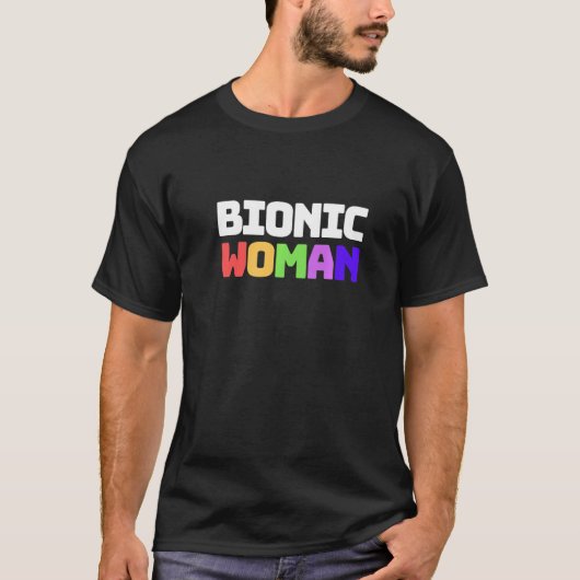 Bionic Woman Knee Hip Back Leg Replacement Get Wel T-shirt (Voorkant)