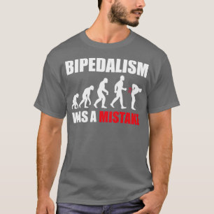 Bipedalisme was een fout in de witte tekst t-shirt