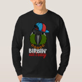 Birbing Ain't Easy Parrot I Green Cheek Conure T-shirt (Voorkant)