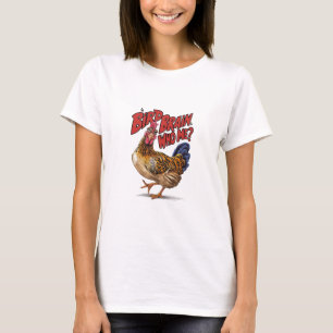 Bird Brain Wie ? mij T-shirt