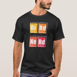 BIRD NERD Periodic Table of Elements Birding Watch T-shirt