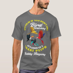 Bird Watcher Humor Bird Watch T-shirt