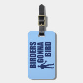 Birders Gonna Bird Bagagelabel (Voorkant verticaal)
