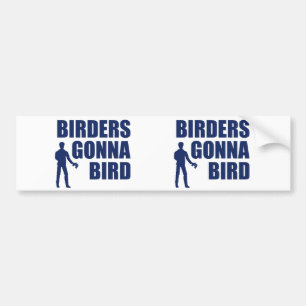 Birders Gonna Bird Bumpersticker