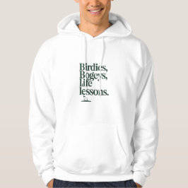 Birdies Bogeys Life Lessons Inspirational Quote Hoodie