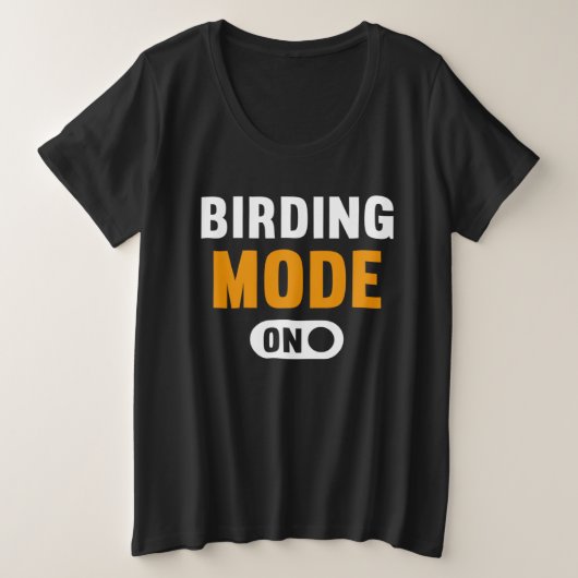 Birding Mode on Grote Maat T-shirt (Design voorkant)