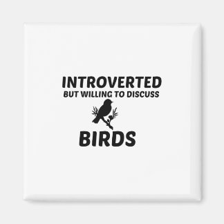 BIRDS INTROVERTED BUT WILLING TO DISCUSS MAGNEET
