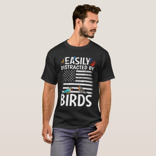 Birdwatcher Easily distracted by Birds Crazy Bir T-shirt (Voorkant volledig)
